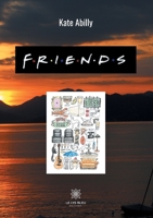 Friends (LE LYS BLEU) B08F6Y3MPM Book Cover