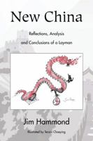 New China: Reflections, Analysis and Conclusions of a Layman 1491850590 Book Cover