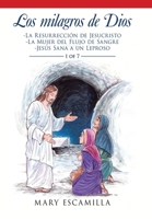 Los Milagros De Dios: -La Resurrecci�n De Jesucristo - La Mujer Del Flujo De Sangre - Jes�s Sana a Un Leproso 1506531792 Book Cover