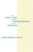 The Visual Turn and the Transformation of the Textbook 0805827021 Book Cover