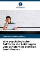 Wie psychologische Faktoren die Leistungen von Schülern in Statistik beeinflussen 6209398774 Book Cover