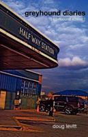 Greyhound Diaries: Eastbound Edition 0980190908 Book Cover