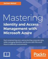 Mastering Identity and Access Management with Microsoft Azure 1785889443 Book Cover