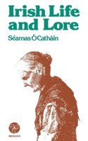 Irish Life and Lore 178117914X Book Cover