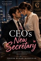 The CEO's New Secretary: A Billionaire Office Romance of Forbidden Love, Corporate Secrets, and Second Chances B0H73MSMQ3 Book Cover