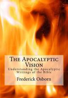 The Apocalyptic Vision : Understanding the Apocalyptic Writings of the Bible 1976324076 Book Cover