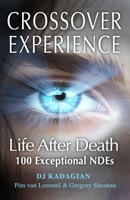 The Crossover Experience: Life After Death / A New Perspective 0578944405 Book Cover