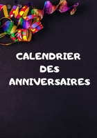 Calendrier des anniversaires: Carnet pour noter les dates d'anniversaires et les idées cadeaux 1653640456 Book Cover