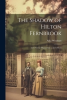 The Shadow of Hilton Fernbrook: Love Versus Hypnotism: a Love Story 1022042335 Book Cover