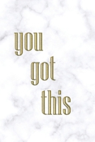 You Got This: Inspirational Quote Notebook - Marble and Gold Notebook: Cute gift for Women and Girls / 120 College-ruled Lined pages/ 6 x 9 journal (Journal, Notebook, Diary, Composition Book) 1661675107 Book Cover