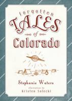 Forgotten Tales of Colorado 1609498860 Book Cover