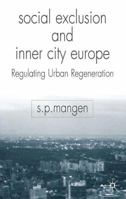Social Exclusion and Inner City Europe: Regulating Urban Regeneration 1403905673 Book Cover