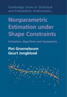 Nonparametric Estimation Under Shape Constraints 0521864011 Book Cover