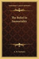 The Belief In Immortality 1425477429 Book Cover