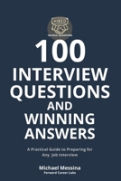 100 Interview Questions and Winning Answers: A Practical Guide to Preparing for Any Job Interview B0GSZTFQQR Book Cover