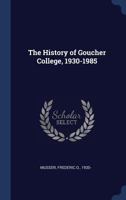 The History of Goucher College, 1930-1985 (Goucher College Series) 0801839025 Book Cover