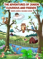 The Adventures of Junior Cloudious and Friends: Junior Learns a Valuable Lesson 194218140X Book Cover