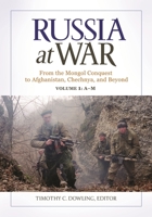 Russia at War [2 Volumes]: From the Mongol Conquest to Afghanistan, Chechnya, and Beyond 1598849476 Book Cover