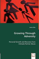 Growing Through Adversity - Personal Growth and Recovery from Intimate Partner Abuse 3639042743 Book Cover