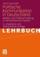 Politische Kommunikation in Deutschland: Medien Und Politikvermittlung Im Demokratischen System 3531176102 Book Cover