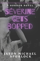S�verine Gets Bopped 1673377335 Book Cover