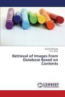 Retrieval of Images from Database Based on Contents 3659229377 Book Cover