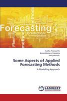 Some Aspects of Applied Forecasting Methods: A Modelling Approach 3659368903 Book Cover