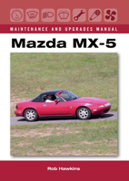 Mazda MX-5 Maintenance and Upgrades Manual 1785002821 Book Cover