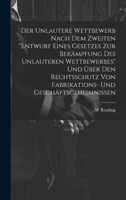Der Unlautere Wettbewerb Nach Dem Zweiten "Entwurf Eines Gesetzes Zur Bekämpfung Des Unlauteren Wettbewerbes" Und Über Den Rechtsschutz Von Fabrikations- Und Geschäftsgeheimnissen (German Edition) 101998192X Book Cover
