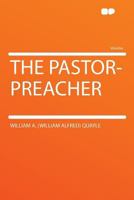 The Pastor-Preacher 1290430985 Book Cover