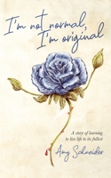 I'm Not Normal, I'm Original 1641113871 Book Cover