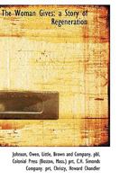 The Woman Gives: A Story of Regeneration 0526364432 Book Cover