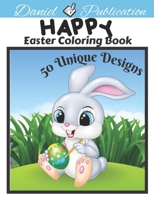Happy Easter Coloring book: With large print coloring book for the Easter holiday with easy and large patterns. Enjoy spring with Easter eggs, cute flowers, cute bunnies to relax. B09TF1PBHY Book Cover