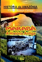 MARABÁ A HISTÓRIA ANTIGA 9851120979 Book Cover