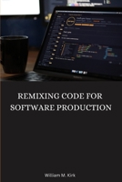 Remixing Code for Software Production 8265179065 Book Cover