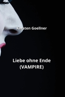 Liebe ohne Ende (VAMPIRE) B0CQM6X1CP Book Cover