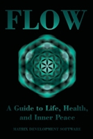 Flow : A Guide to Life, Health, and Inner Peace B0DVT9691Z Book Cover