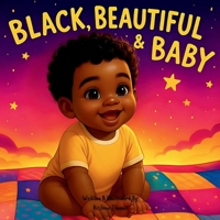 Black, Beautiful & Baby B0FBD9S3L1 Book Cover