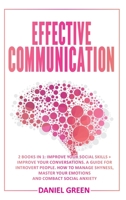 Effective Communication: 2 Books In 1: Improve Your Conversations + Improve Your Social Skills 1802084495 Book Cover