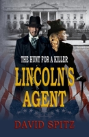 Lincoln's Agent: The Hunt for a Killer 057829415X Book Cover