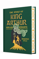 The Story of King Arthur and His Knights 0451530241 Book Cover
