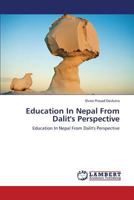 Education In Nepal From Dalit's Perspective: Education In Nepal From Dalit's Perspective 365940747X Book Cover