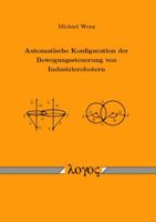 Automatische Konfiguration Der Bewegungssteuerung Von Industrierobotern 3832520570 Book Cover