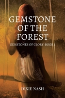 Gemstone of the Forest: Book 1 (Gemstones of Glory) B0FMVZTFHL Book Cover