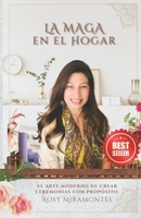 La Maga en el Hogar: El Arte moderno de crear ceremonias con propósito. (Spanish Edition) B0F1DVM3NP Book Cover