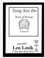 Tang Soo Do Book of Hyungs Volume II 1537456830 Book Cover