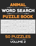 Animal Word Search Puzzle Book: 50 Word Search Activity Puzzle Games Book For Kids And Adults Who Loves Animals - Volume 2 B08MHRNLF2 Book Cover