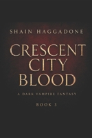 Crescent City Blood: A Dark Vampire Fantasy Book Three (A supernatural saga of bloodlines, betrayal, and power.) B0FSQGRRT9 Book Cover
