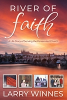 River of Faith: A Life Story of Serving the Persecuted Church B09L3391W4 Book Cover