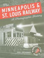 The Minneapolis & St. Louis Railway: A Photographic History 0816651329 Book Cover